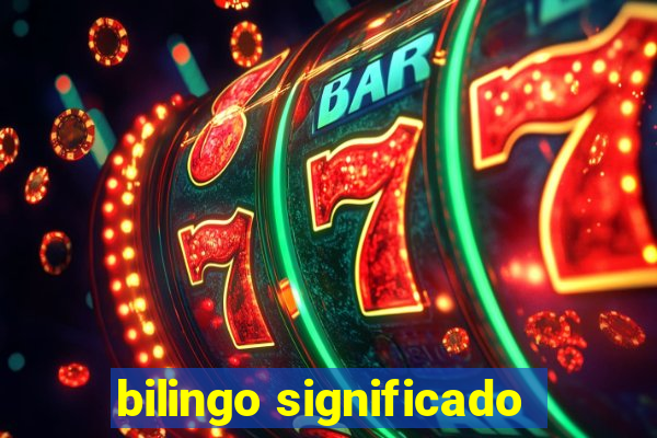 bilingo significado